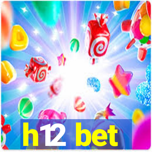 h12 bet