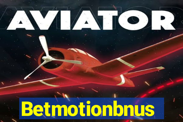 Betmotionbnus