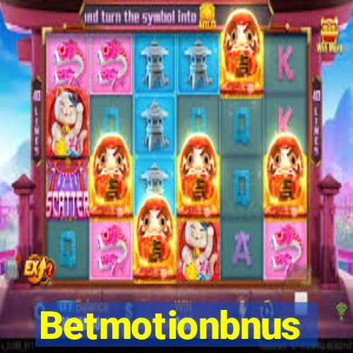 Betmotionbnus