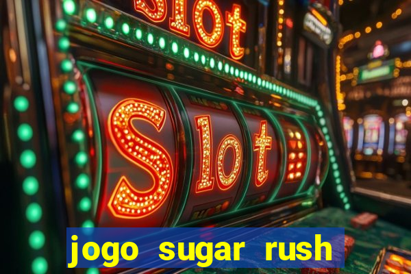 jogo sugar rush paga mesmo