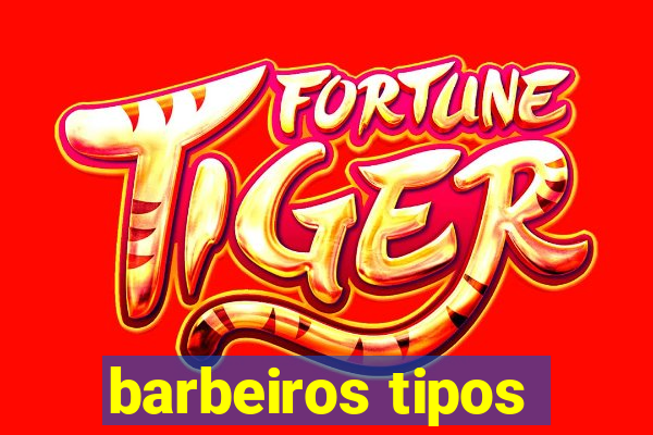 barbeiros tipos