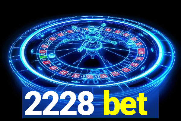 2228 bet