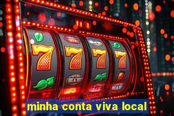 minha conta viva local