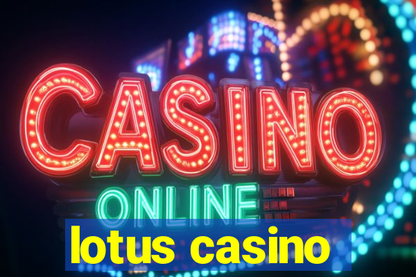 lotus casino