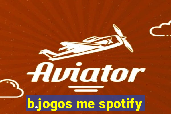 b.jogos me spotify