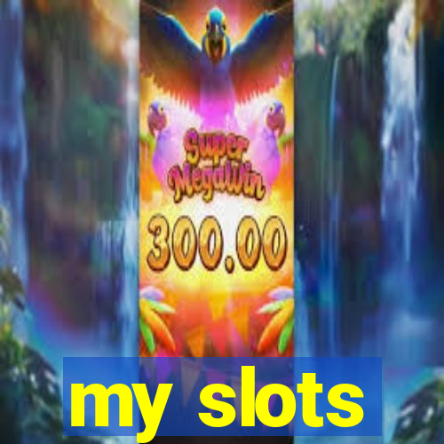 my slots