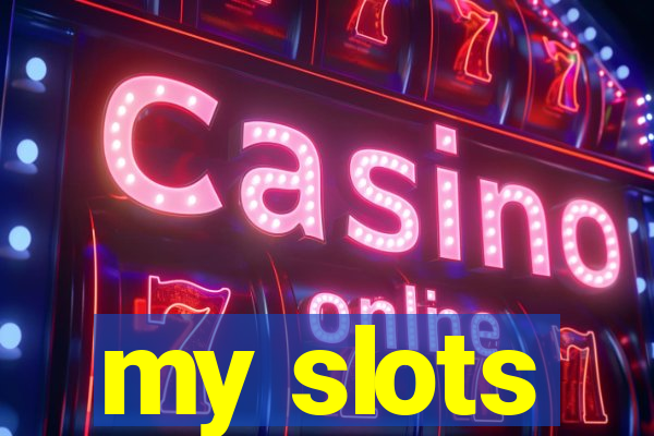 my slots