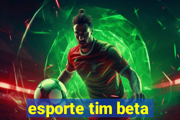 esporte tim beta