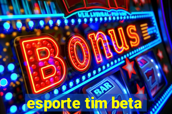 esporte tim beta