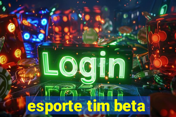 esporte tim beta