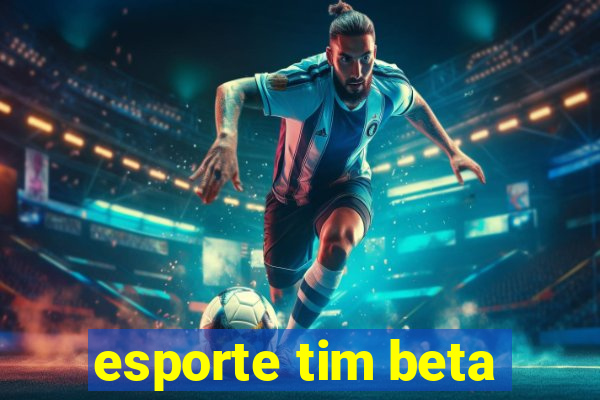 esporte tim beta