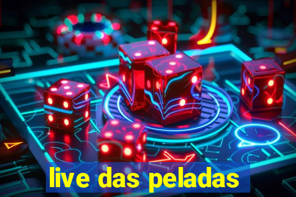 live das peladas