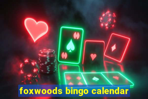 foxwoods bingo calendar