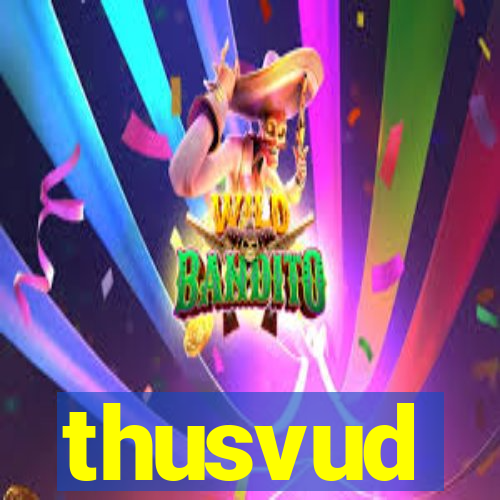 thusvud