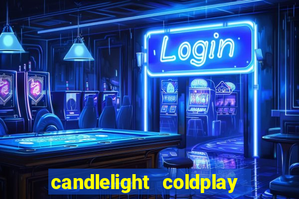 candlelight coldplay x imagine dragons