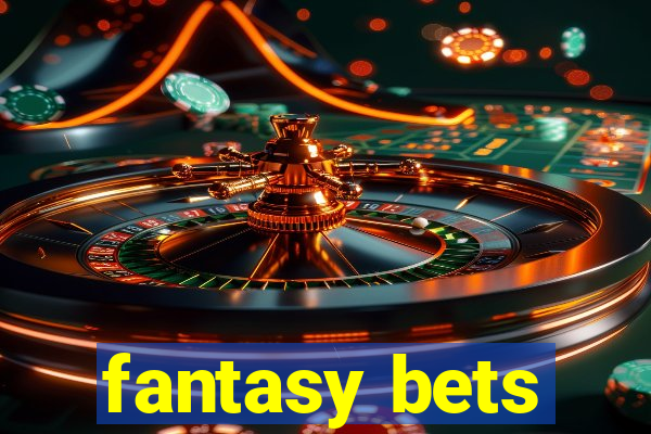 fantasy bets