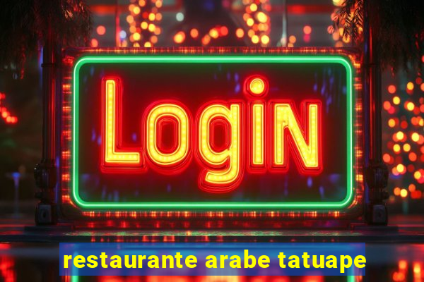 restaurante arabe tatuape