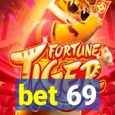 bet 69