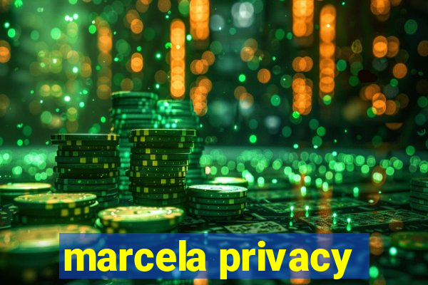 marcela privacy