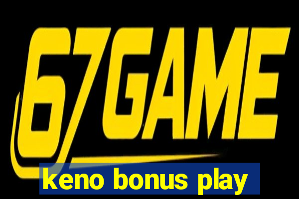 keno bonus play