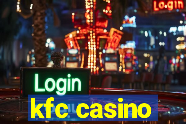 kfc casino