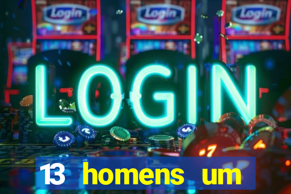 13 homens um segredo imagem de casino pegando o dinheiro