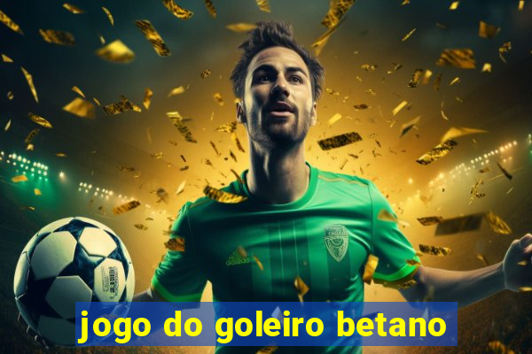 jogo do goleiro betano