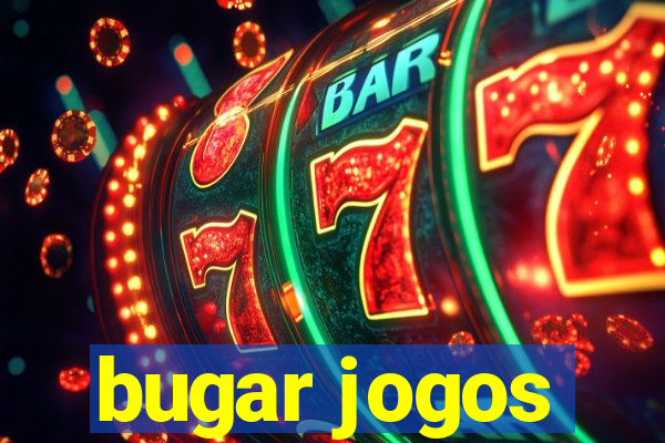 bugar jogos