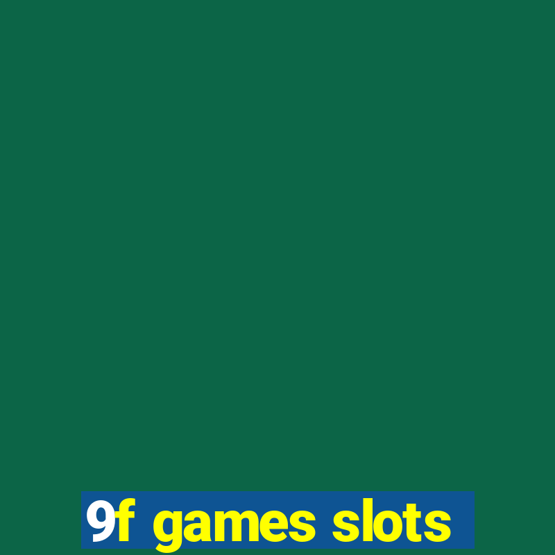 9f games slots