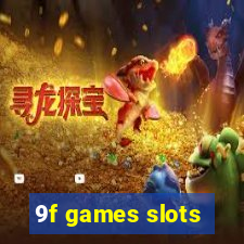 9f games slots