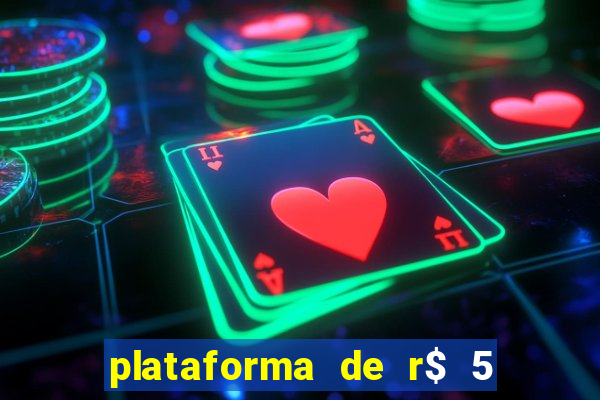 plataforma de r$ 5 para jogar