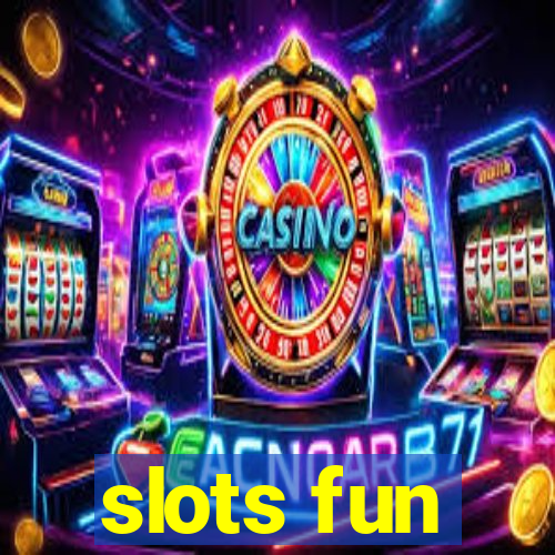 slots fun