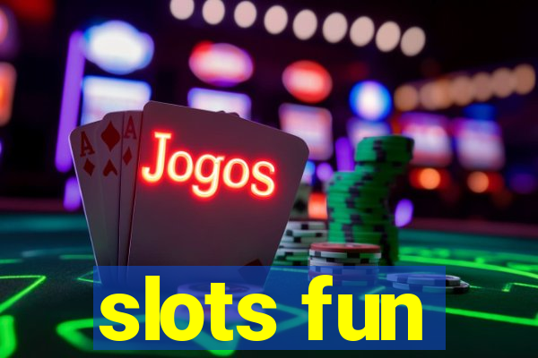 slots fun