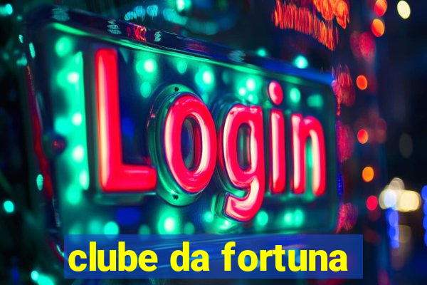 clube da fortuna