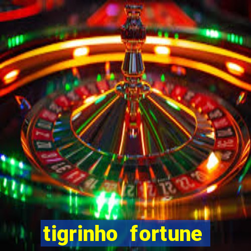 tigrinho fortune dinheiro infinito