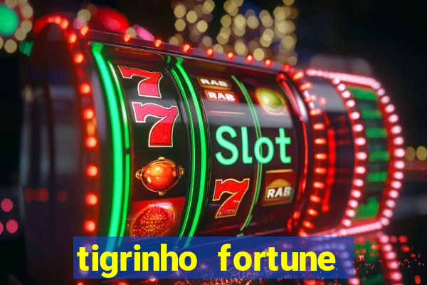 tigrinho fortune dinheiro infinito