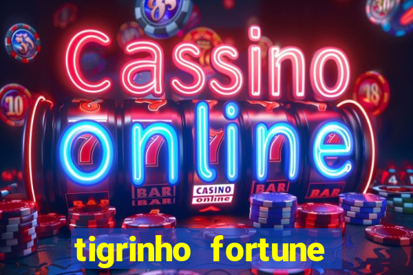 tigrinho fortune dinheiro infinito