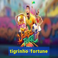 tigrinho fortune dinheiro infinito