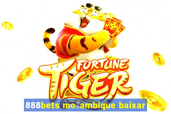 888bets mo莽ambique baixar