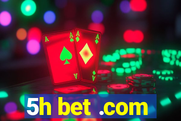 5h bet .com