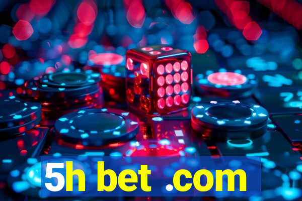 5h bet .com