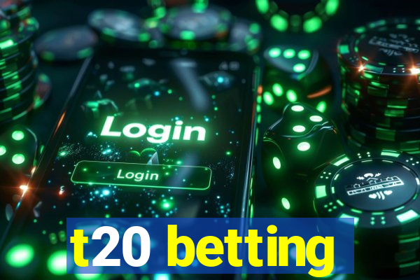 t20 betting