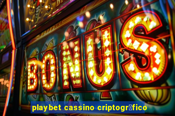 playbet cassino criptogr谩fico