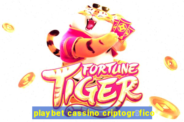 playbet cassino criptogr谩fico