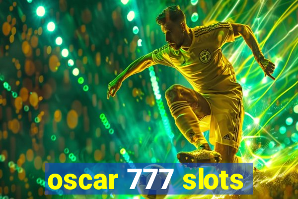 oscar 777 slots