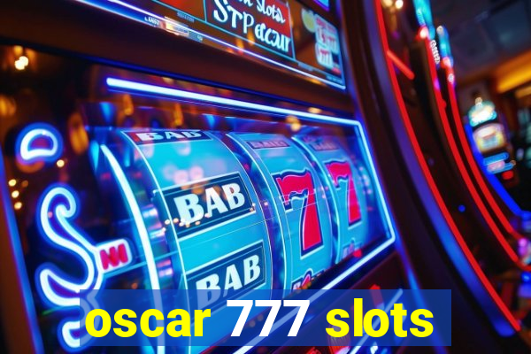 oscar 777 slots