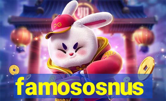 famososnus