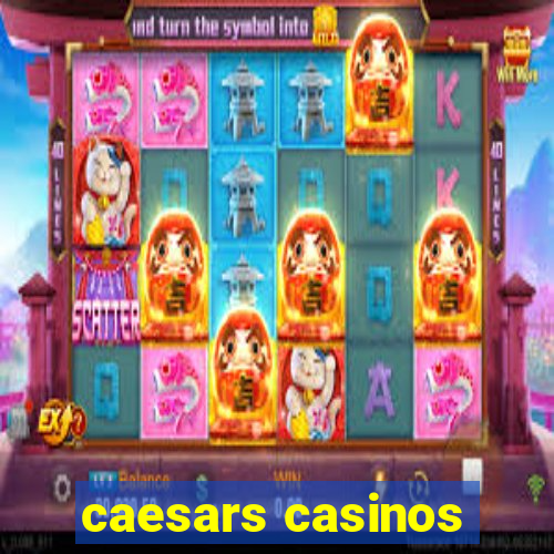 caesars casinos