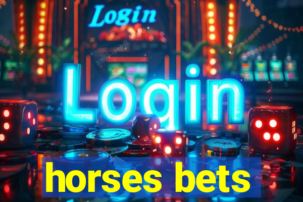 horses bets