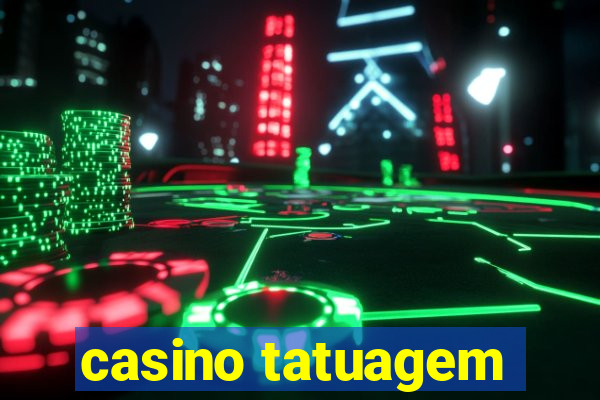 casino tatuagem